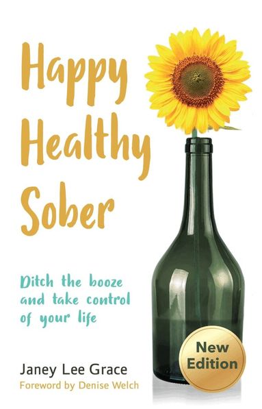 Janey Lee Grace - Happy Healthy Sober, Häftad