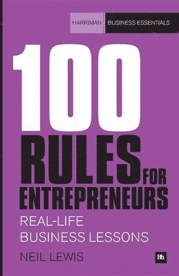 Neil Lewis - 100 Rules for Entrepreneurs: Real-Life Business Lessons, Häftad
