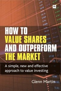 bokomslag How to Value Shares and Outperform the Market