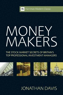 Money Makers: The Stock Market Secrets of Britain's Top Professional Investment Managers Updated 2nd Edition 1