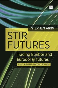 bokomslag STIR Futures: Trading Euribor and Eurodollar Futures Fully Revised 2nd Edition