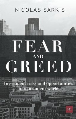 Nicolas Sarkis - Fear and Greed: Investment Risks and Opportunities in a Turbulent World, Inbunden. Tillgänglighet: Lägg i varukorg