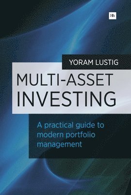 bokomslag Multi-Asset Investing: A Practical Guide to Modern Portfolio Management