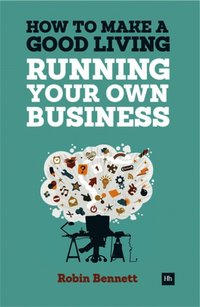 bokomslag How to Make a Good Living Running Your Own Business