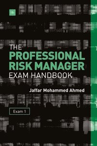 bokomslag The Professional Risk Manager Exam Handbook