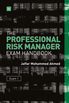 bokomslag The Professional Risk Manager Exam Handbook: Exam 1