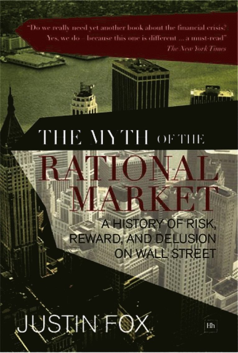 Justin Fox - Myth of the Rational Market, Häftad