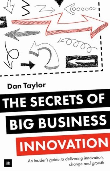 Daniel Taylor - Secrets of Big Business Innovation, Häftad
