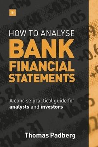 bokomslag How to Analyse Bank Financial Statements