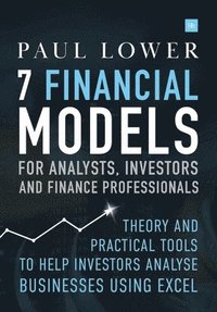 bokomslag 7 Financial Models for Analysts, Investors and Finance Professionals