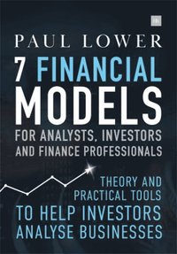 bokomslag 7 Financial Models for Analysts, Investors and Finance Professionals