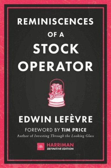 Edwin Lefevre - Reminiscences of a Stock Operator, Inbunden