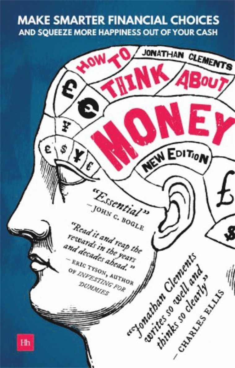 Jonathan Clements - How to Think About Money, Häftad