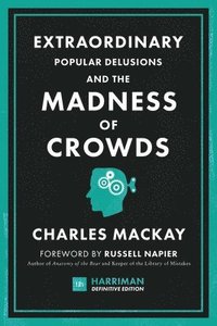 bokomslag Extraordinary Popular Delusions and the Madness of Crowds (Harriman Definitive Editions)