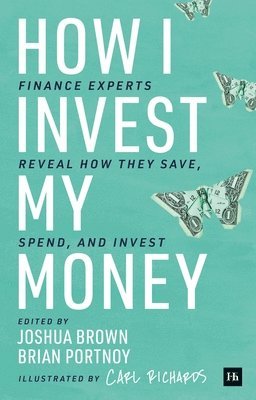 Joshua M. Brown, Brian Portnoy - How I Invest My Money, Häftad