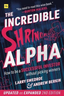 Larry E. Swedroe, Andrew L. Berkin, Larry Swedroe, Andrew Berkin - Incredible Shrinking Alpha (Second Edition), Häftad
