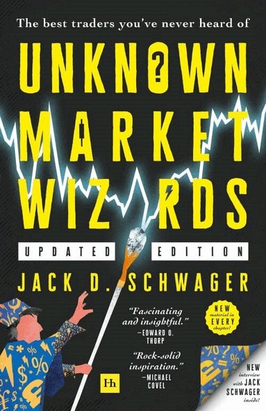 Jack D. Schwager - Unknown Market Wizards, Häftad
