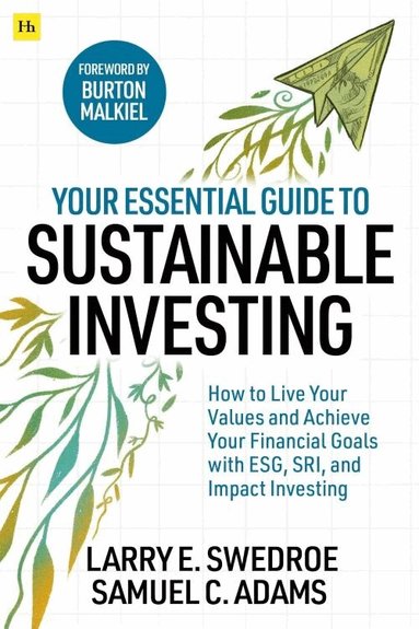 Larry E. Swedroe, Samuel C. Adams - Your Essential Guide to Sustainable Investing, Häftad