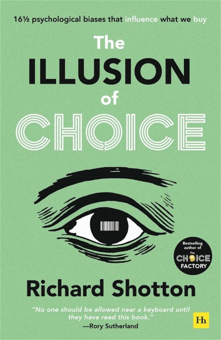 Richard Shotton - Illusion of Choice, Häftad
