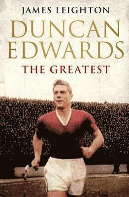 Duncan Edwards: The Greatest 1