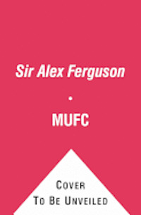 MUFC - Sir Alex Ferguson, Häftad