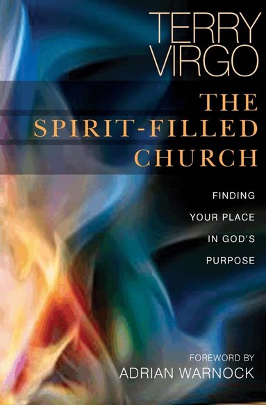 Terry Virgo, Adrian Warnock - The Spirit-Filled Church, Häftad
