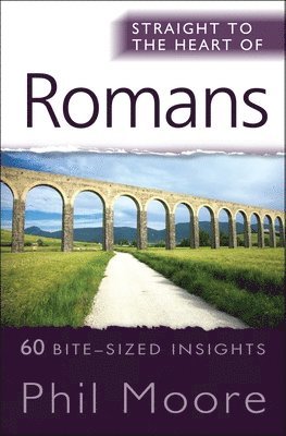 Phil Moore - Straight to the Heart of Romans, Häftad
