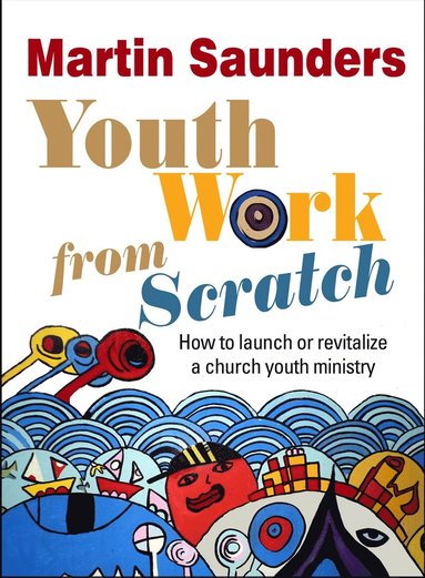 bokomslag Youth Work From Scratch