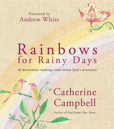 Catherine Campbell - Rainbows for Rainy Days, Inbunden