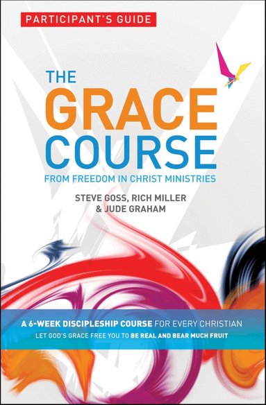 Steve Goss - Grace Course, Participant's Guide, Häftad