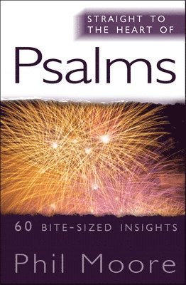Phil Moore - Straight to the Heart of Psalms, Häftad