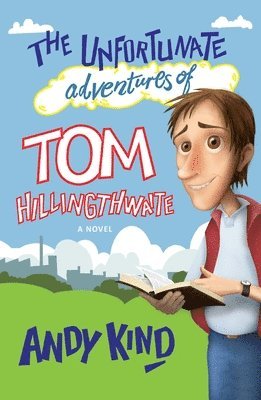 bokomslag The Unfortunate Adventures of Tom Hillingthwaite
