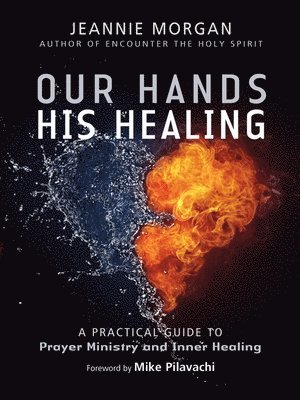 Jeannie Morgan - Our Hands His Healing, Häftad