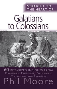 bokomslag Straight to the Heart of Galatians to Colossians