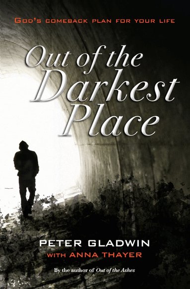 Anna Thayer, Peter Gladwin - Out of the Darkest Place, Häftad