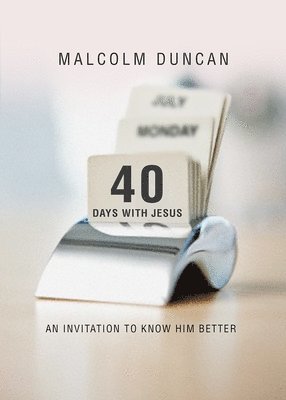 Malcolm Duncan - 40 Days with Jesus, Inbunden