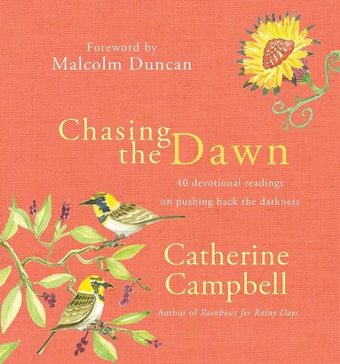 Catherine Campbell - Chasing the Dawn, Inbunden