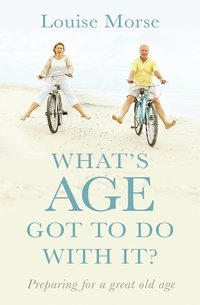 bokomslag What's Age Got To Do With It?
