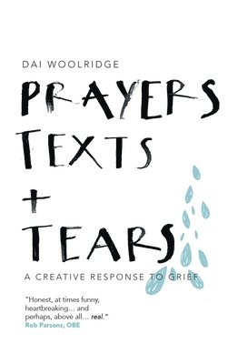 Prayers, Texts and Tears 1