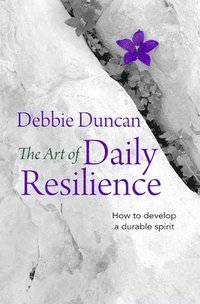 bokomslag The Art of Daily Resilience