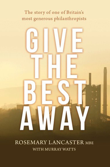 Rosemary Lancaster - Give the Best Away, Inbunden