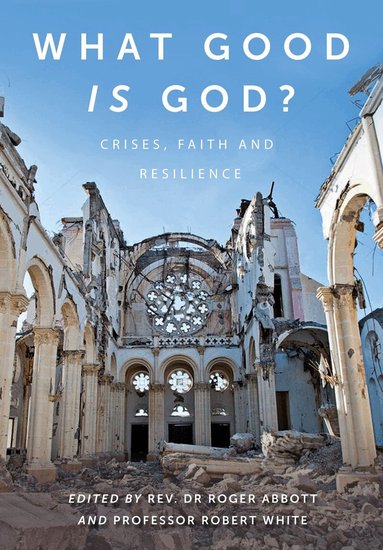 Professor Robert White FRS, Revd Dr Roger Abbott, Robert White, Roger Abbott - What Good is God?, Häftad