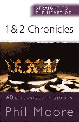 Straight to the Heart of 1 and 2 Chronicles
