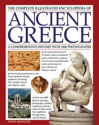 Nigel Rodgers - Complete Illustrated Encyclopedia of Ancient Greece, Inbunden