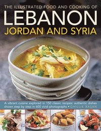 bokomslag Illustrated Food & Cooking of Lebanon, Jordan & Syria