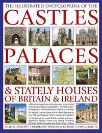 bokomslag Illustrated Encyclopedia of the Castles, Palaces & Stately Houses of Britain & Ireland