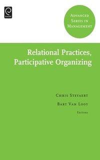 bokomslag Relational Practices, Participative Organizing
