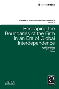 bokomslag Reshaping the Boundaries of the Firm in an Era of Global Interdependence