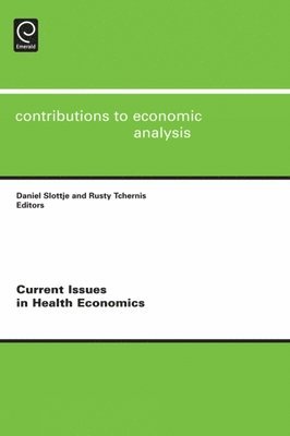 Daniel Slottje, Rusty Tchernis - Current Issues in Health Economics, Inbunden