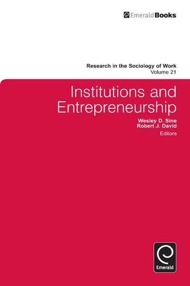 Wesley D. Sine, Robert J. David - Institutions and Entrepreneurship, Inbunden